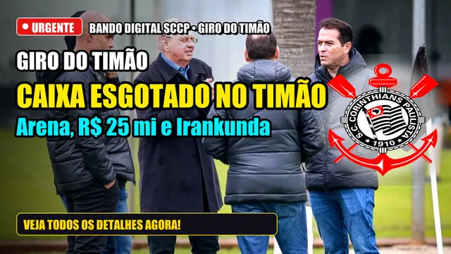 Corinthians Enfrenta Pressão Financeira Imediata, Negocia Naming Rights da Arena e Ganha Destaque Global