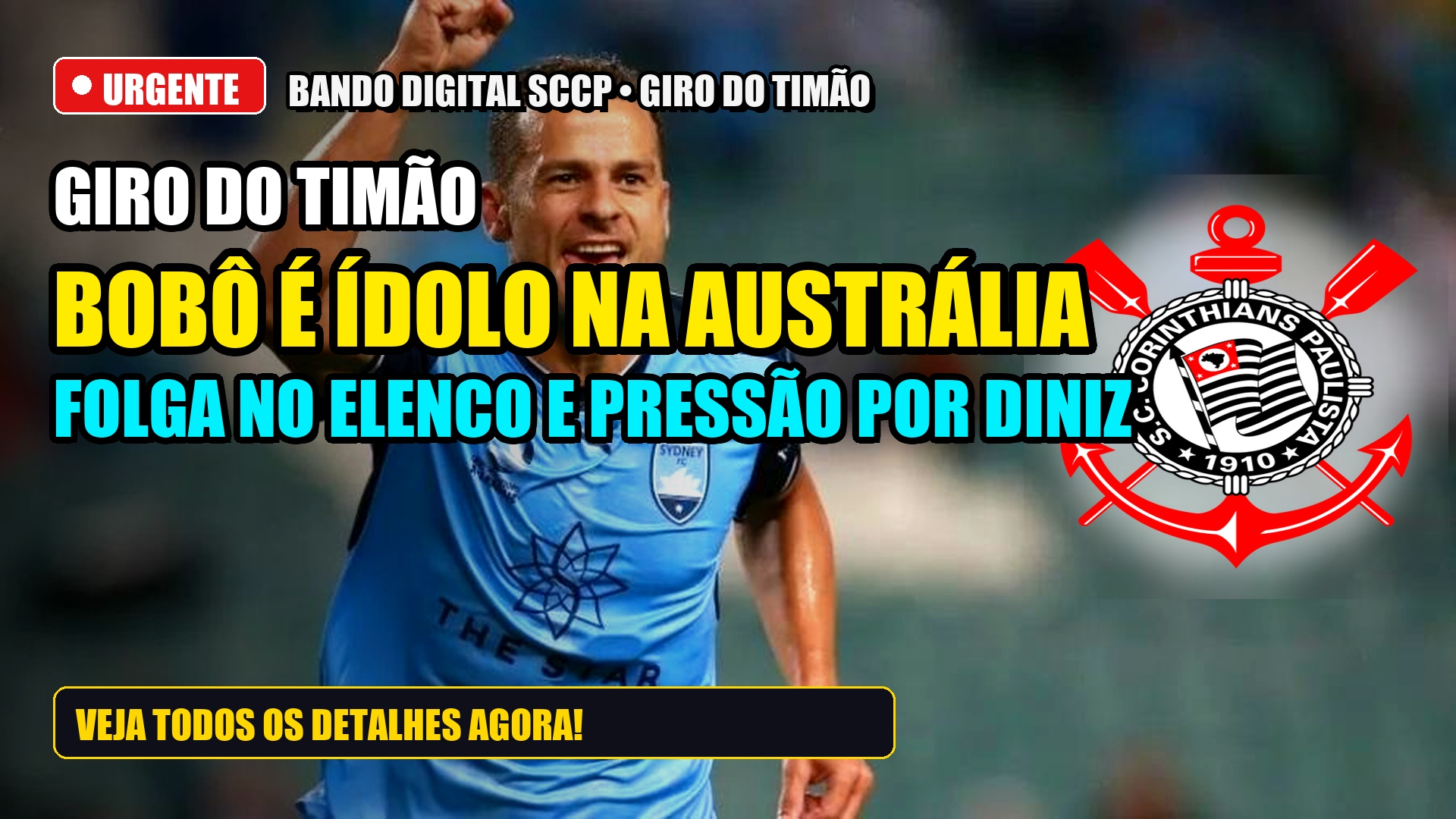 Giro do Corinthians: Sucesso de Bobô na Austrália, folga do elenco e bastidores sobre Diniz