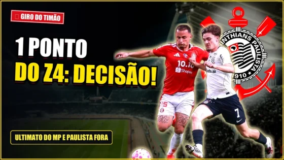 Giro do Corinthians: Luta contra o Z4 a 7 rodadas do fim, ultimato de R$ 10 mi e lesão de Gabriel Paulista